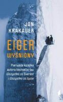 Eiger wyśniony / Jon Krakauer ; przełożył Janusz Ochab